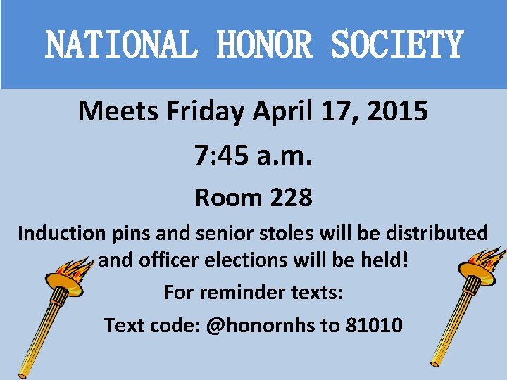 NATIONAL HONOR SOCIETY Meets Friday April 17, 2015 7: 45 a. m. Room 228