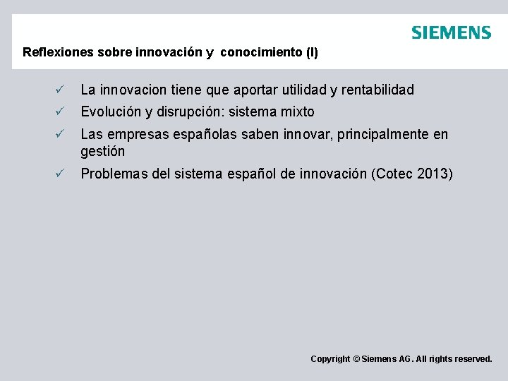 Reflexiones sobre innovación y conocimiento (I) ü La innovacion tiene que aportar utilidad y