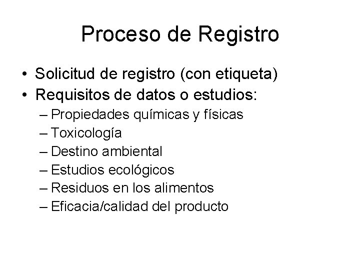 Proceso de Registro • Solicitud de registro (con etiqueta) • Requisitos de datos o