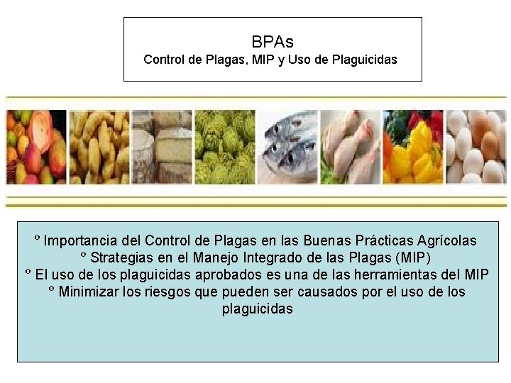 BPAs Control de Plagas, MIP y Uso de Plaguicidas º Importancia del Control de