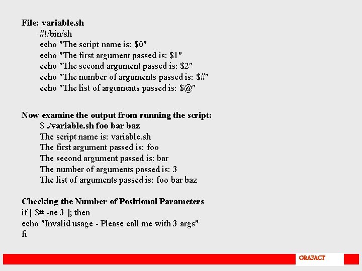 File: variable. sh #!/bin/sh echo "The script name is: $0" echo "The first argument