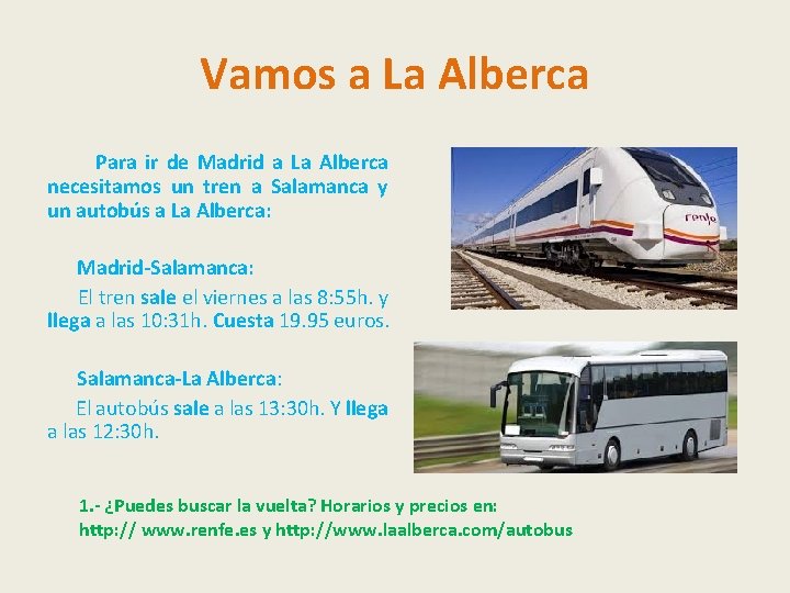Vamos a La Alberca Para ir de Madrid a La Alberca necesitamos un tren Vamos a La Alberca Para ir de Madrid a La Alberca necesitamos un tren