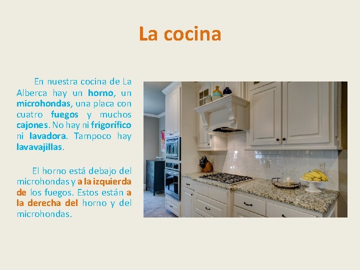 La cocina En nuestra cocina de La Alberca hay un horno, un microhondas, una