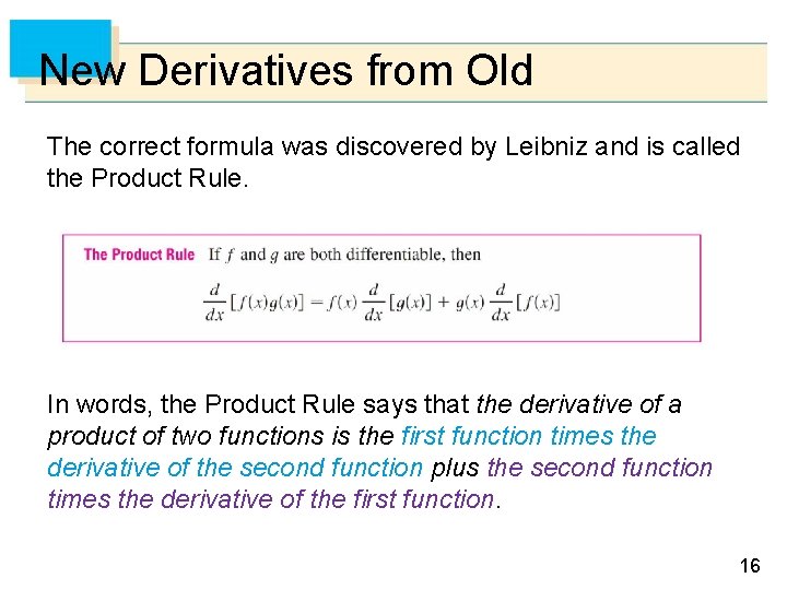 New Derivatives from Old The correct formula was discovered by Leibniz and is called