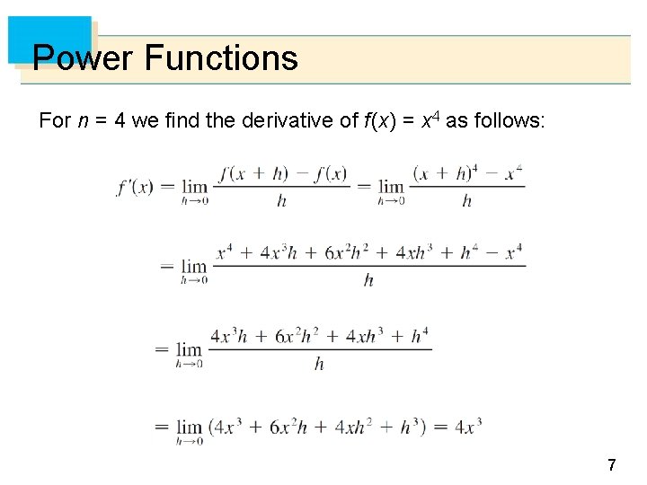 Power Functions For n = 4 we find the derivative of f (x) =