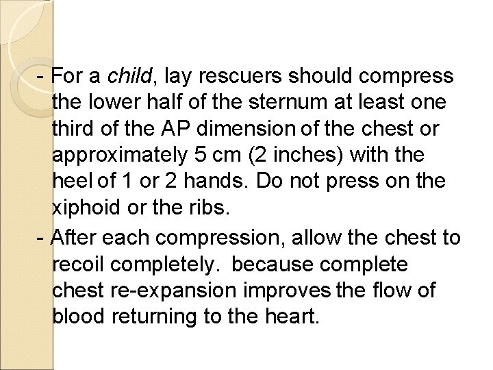 - For a child, lay rescuers should compress the lower half of the sternum