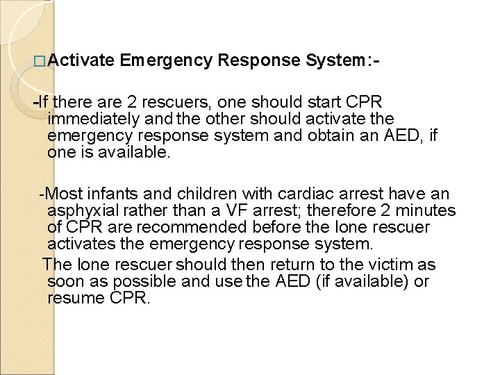 �Activate Emergency Response System: - -If there are 2 rescuers, one should start CPR