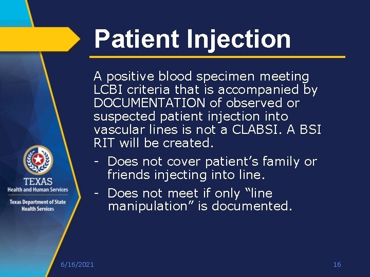Patient Injection A positive blood specimen meeting LCBI criteria that is accompanied by DOCUMENTATION