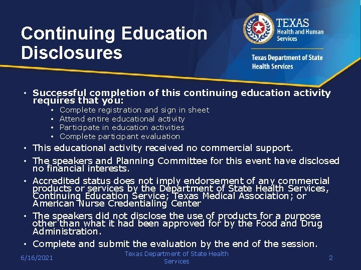 Continuing Education Disclosures • Successful completion of this continuing education activity requires that you: