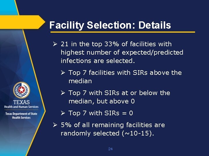 Facility Selection: Details Ø 21 in the top 33% of facilities with highest number