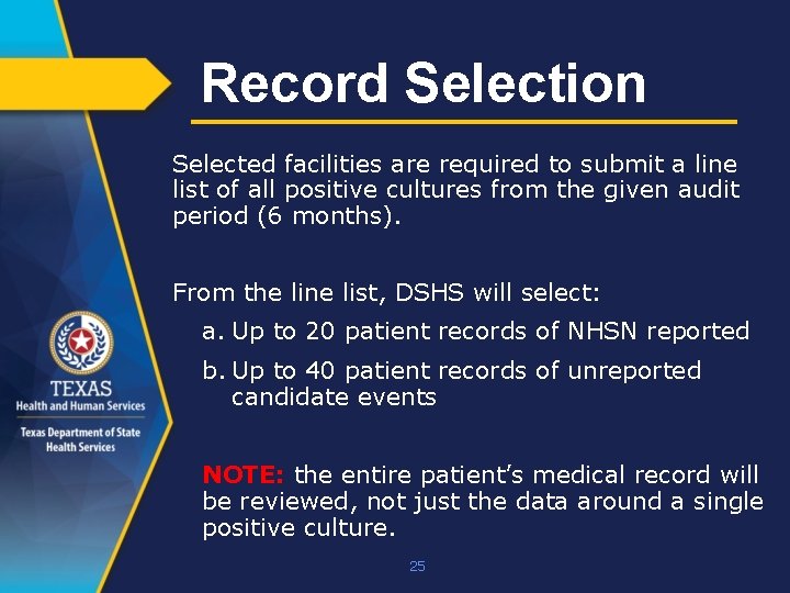 Record Selection Selected facilities are required to submit a line list of all positive