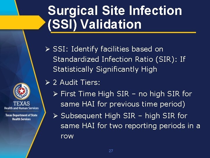 Surgical Site Infection (SSI) Validation Ø SSI: Identify facilities based on Standardized Infection Ratio