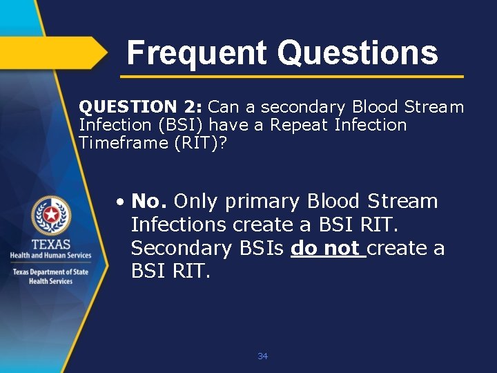 Frequent Questions QUESTION 2: Can a secondary Blood Stream Infection (BSI) have a Repeat