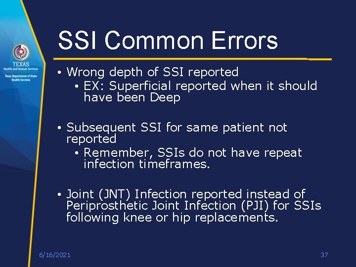 SSI Common Errors • Wrong depth of SSI reported • EX: Superficial reported when