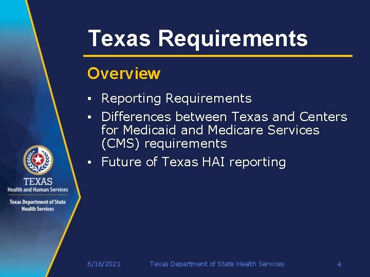 Texas Requirements Overview • Reporting Requirements • Differences between Texas and Centers for Medicaid