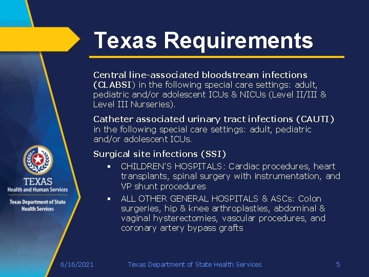 Texas Requirements Central line-associated bloodstream infections (CLABSI) in the following special care settings: adult,