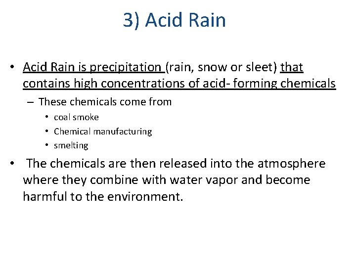 3) Acid Rain • Acid Rain is precipitation (rain, snow or sleet) that contains 3) Acid Rain • Acid Rain is precipitation (rain, snow or sleet) that contains