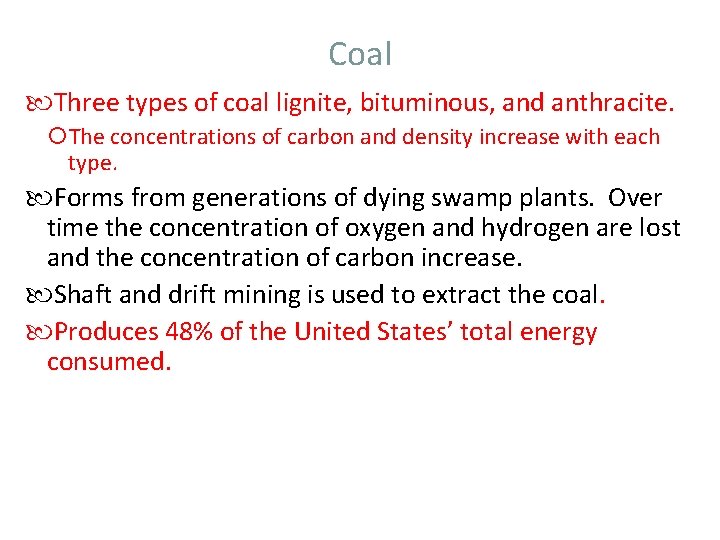 Coal Three types of coal lignite, bituminous, and anthracite. The concentrations of carbon and Coal Three types of coal lignite, bituminous, and anthracite. The concentrations of carbon and
