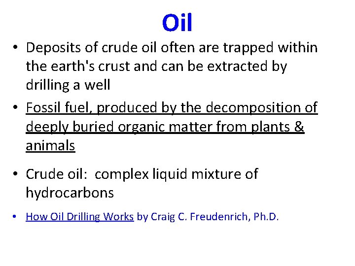 Oil • Deposits of crude oil often are trapped within the earth's crust and Oil • Deposits of crude oil often are trapped within the earth's crust and