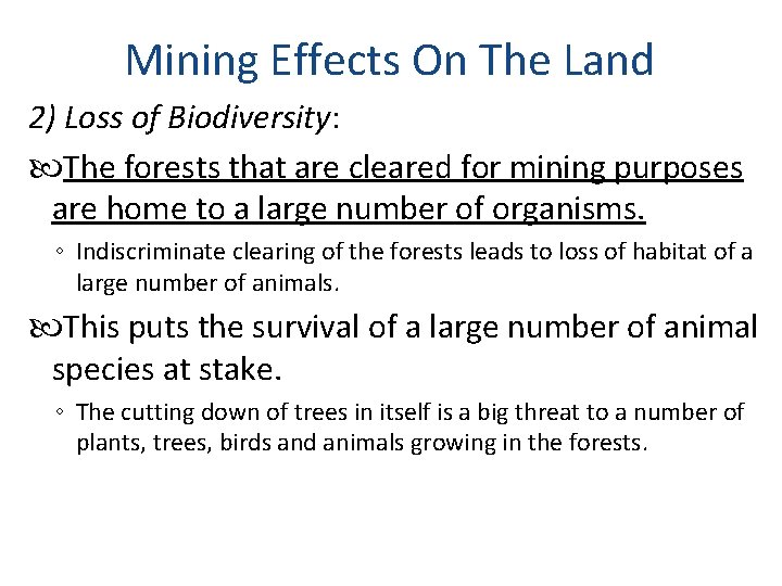 Mining Effects On The Land 2) Loss of Biodiversity: The forests that are cleared Mining Effects On The Land 2) Loss of Biodiversity: The forests that are cleared