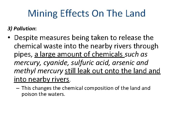 Mining Effects On The Land 3) Pollution: • Despite measures being taken to release Mining Effects On The Land 3) Pollution: • Despite measures being taken to release