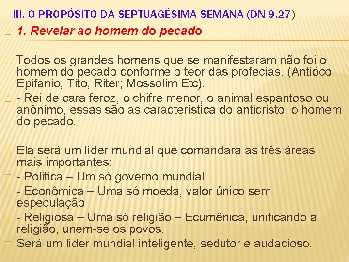 III. O PROPÓSITO DA SEPTUAGÉSIMA SEMANA (DN 9. 27) � 1. Revelar ao homem