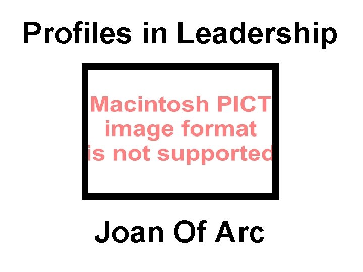 Profiles in Leadership Joan Of Arc 