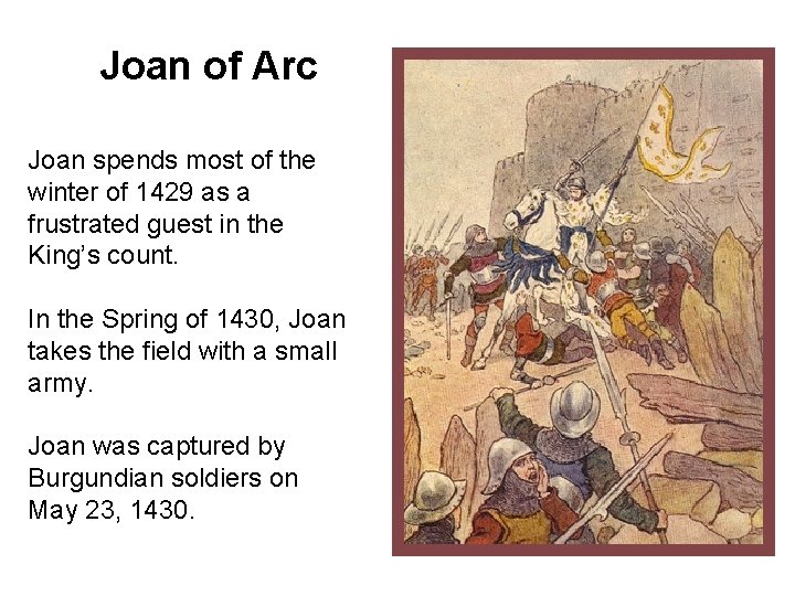 Joan of Arc Joan spends most of the winter of 1429 as a frustrated