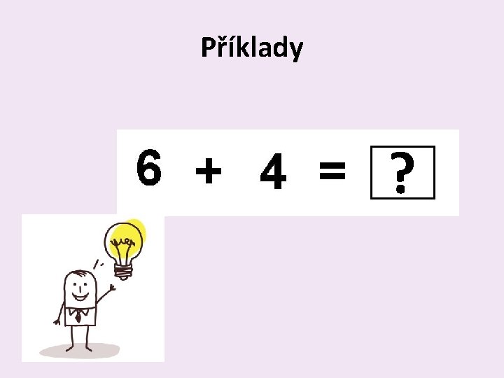 Příklady ? 