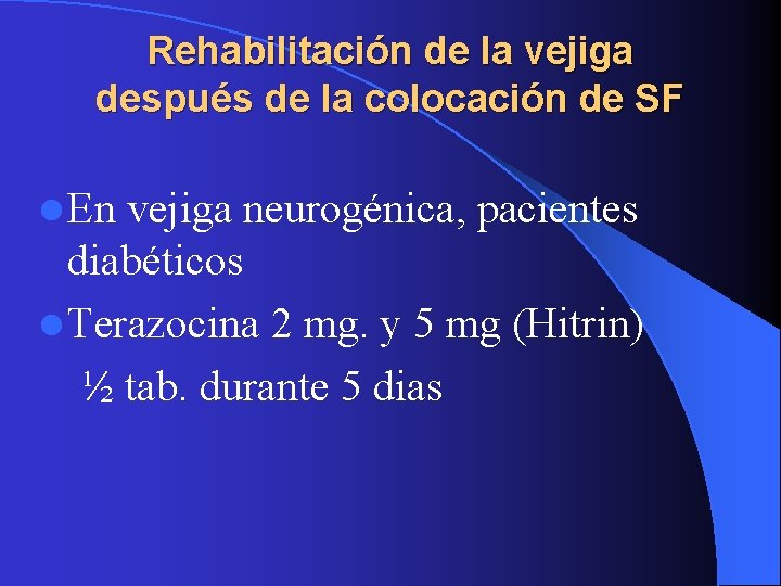 Rehabilitación de la vejiga después de la colocación de SF l En vejiga neurogénica, Rehabilitación de la vejiga después de la colocación de SF l En vejiga neurogénica,