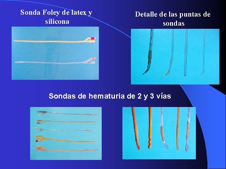 Sonda Foley de latex y silicona Detalle de las puntas de sondas Sondas de Sonda Foley de latex y silicona Detalle de las puntas de sondas Sondas de