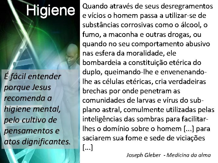 Higiene É fácil entender porque Jesus recomenda a higiene mental, pelo cultivo de pensamentos