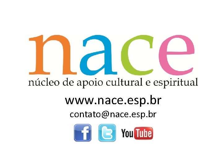 www. nace. esp. br contato@nace. esp. br 
