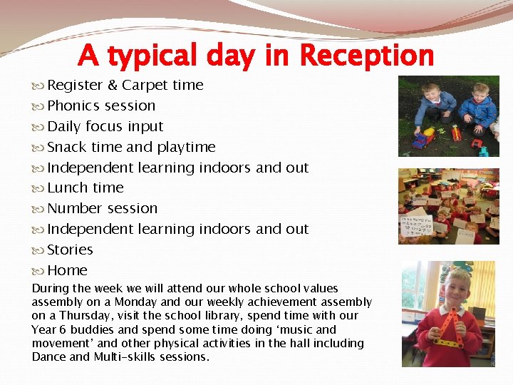 A typical day in Reception Register & Carpet time Phonics session Daily focus input