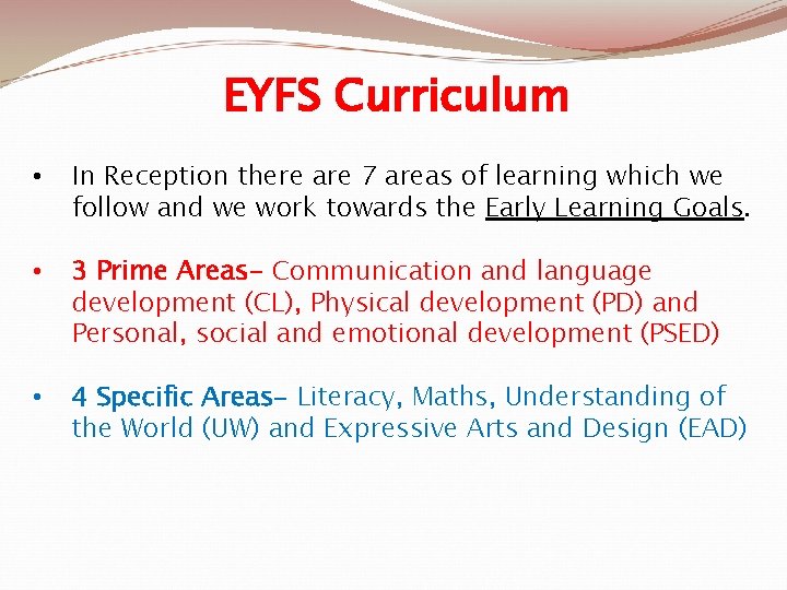 EYFS Curriculum • In Reception there are 7 areas of learning which we follow