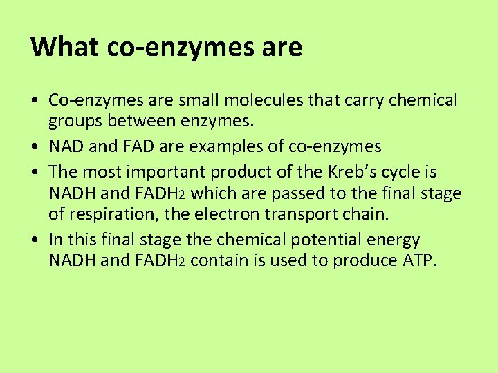 What co-enzymes are • Co-enzymes are small molecules that carry chemical groups between enzymes. What co-enzymes are • Co-enzymes are small molecules that carry chemical groups between enzymes.