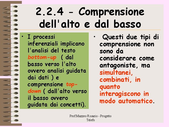 2. 2. 4 - Comprensione dell'alto e dal basso • I processi inferenziali implicano 2. 2. 4 - Comprensione dell'alto e dal basso • I processi inferenziali implicano