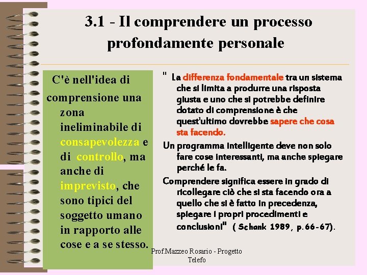 3. 1 - Il comprendere un processo profondamente personale " La differenza fondamentale tra 3. 1 - Il comprendere un processo profondamente personale " La differenza fondamentale tra