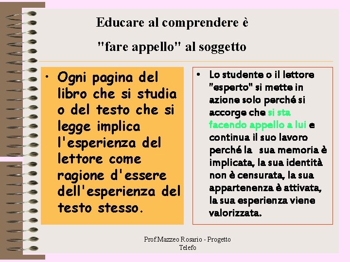 Educare al comprendere è "fare appello" al soggetto • Ogni pagina del libro che Educare al comprendere è "fare appello" al soggetto • Ogni pagina del libro che