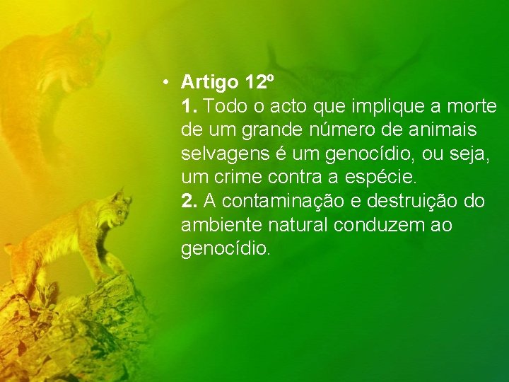  • Artigo 12º 1. Todo o acto que implique a morte de um