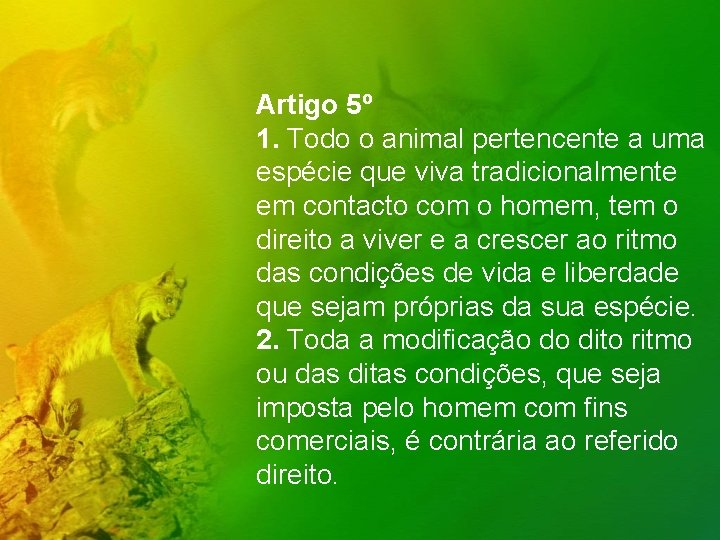 Artigo 5º 1. Todo o animal pertencente a uma espécie que viva tradicionalmente em