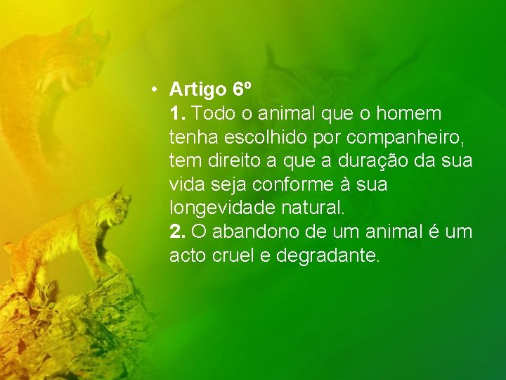  • Artigo 6º 1. Todo o animal que o homem tenha escolhido por