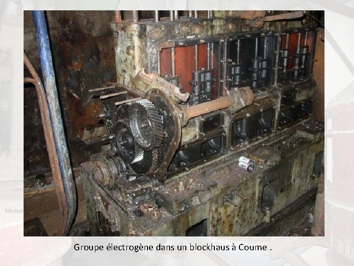 Groupe électrogène dans un blockhaus à Coume. 