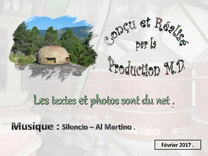 Les textes et photos sont du net. Musique : Silencio – Al Martino. Février