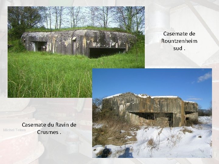 Casemate de Rountzenheim sud. Casemate du Ravin de Crusmes. 