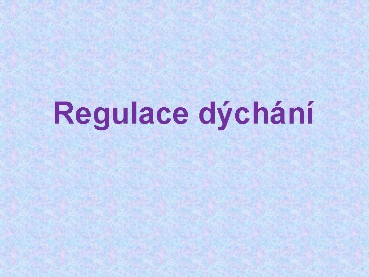 Regulace dýchání 