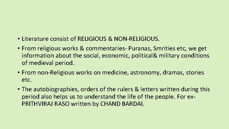  • Literature consist of RELIGIOUS & NON-RELIGIOUS. • From religious works & commentaries-