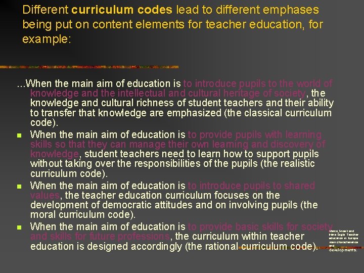 Different curriculum codes lead to different emphases being put on content elements for teacher