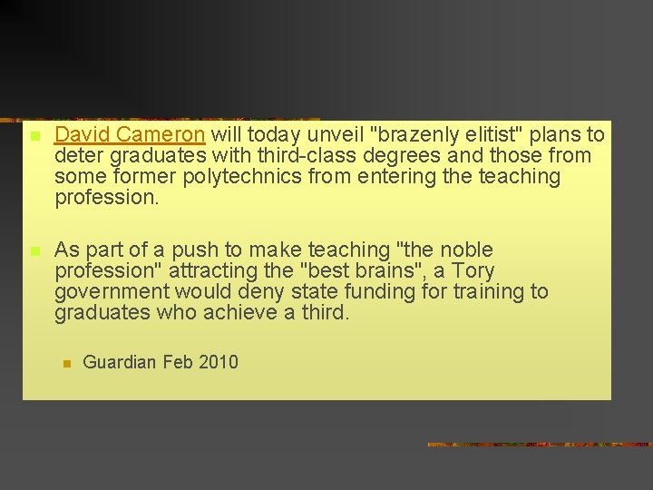 n David Cameron will today unveil "brazenly elitist" plans to deter graduates with third-class