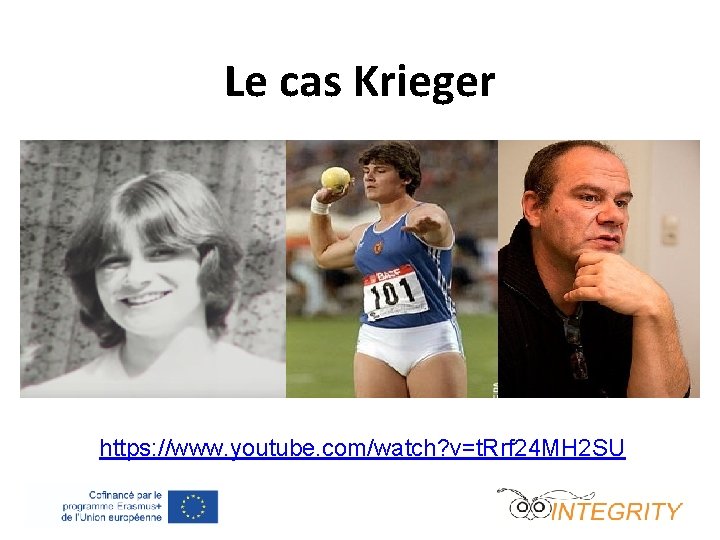 Le cas Krieger https: //www. youtube. com/watch? v=t. Rrf 24 MH 2 SU 